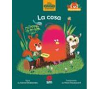 La Cosa (mis Primeros Cuentos) Nivel 2 (lector)