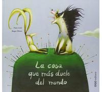 La Cosa Que Mas Duele Del Mundo
