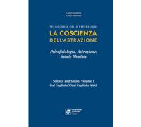 La Coscienza dell'Astrazione: Psicofisiologia, Astrazione, Salute Mentale (Science and Sanity - Edizione aggiornata alla Tecnologia delle Espressioni)