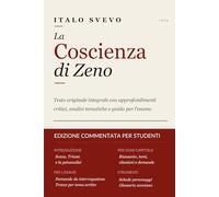 LA COSCIENZA DI ZENO - Edizione Commentata per Studenti: Testo Originale Integrale con Approfondimenti Critici, Guida all'Esame e Strumenti per lo Studio