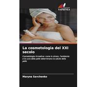 La cosmetologia del XXI secolo: Cosmetologia ricreativa: come lo stress, l'ambiente e la cura della pelle determinano la salute della pelle