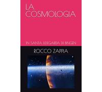 LA COSMOLOGIA: IN SANTA ILDEGARDA DI BINGEN (MEDICINA SPIRITUALE)