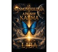 LA COSMONEXOLOGÍA DE AÍN SOF KARMA VOL 19: EL ÚLTIMO ENIGMA / FINAL SAGA (EL ÚLTIMO ENIGMA / FINAL DE LA SAGA)