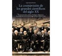 La Cosmovisión De Los Grandes Científicos Del Siglo Xx. Conviccio Nes