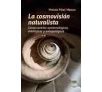 La COSMOVISIÓN naturalista: Consecuencias epistemológicas, ontológicas y antropológicas (ALETHEIA)
