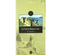 La Costa Brava A Pie: 20 itinerarios: 5 (Traza)