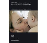 La costellazione materna. Il trattamento psicoterapeutico della coppia madre-bambino (Universale Bollati Boringhieri)