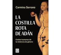 La costilla rota de Adán: Costes humanos de la violencia de género (Sine Qua Non)