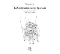 La Costituzione degli Spartani. Testo greco a fronte (Saturnalia)