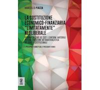 La costituzione economico-finanziaria «limitatamente» neoliberale. Riforma dell'art. 81 Cost. e dintorni: materiali per una concezione metamaterialistica del diritto costituzionale I. Presupposti ...