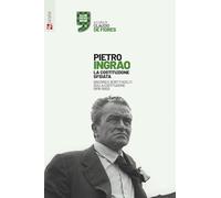 La Costituzione sfidata. Discorsi e scritti scelti sulla Costituzione (1979-2002) (Carte Pietro Ingrao)