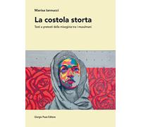 La costola storta. Testi e pretesti della misoginia tra i musulmani (Dialoghi mediterranei)