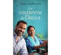 La costurera de Dacca (ESPASA NARRATIVA)