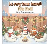 La Cosy Team Kawaii Fête Noël :: Coloriages de Noël mignons et faciles : des scènes cosy, kawaii et hivernales à colorier pour adultes, ados et enfants.