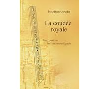 La coudée royale: Psychométrie de l'ancienne Égypte (Sagesse psychologique dans les images de l’Ancienne Égypte)