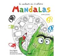 La couleur des émotions - Mandalas: Pour réguler tes émotions et calmer ton stress