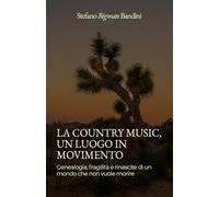 La Country Music, un luogo in movimento: Genealogia, fragilità e rinascite di un mondo che non vuole morire