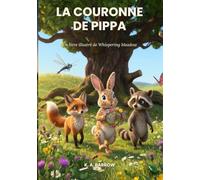 La couronne de Pippa: Un livre illustré de Whispering Meadow