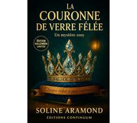 La Couronne de Verre Fêlée: Dans ce cosy mystery, une fêlure trahit le mensonge et Diane veut la preuve.