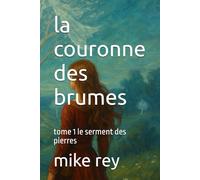 la couronne des brumes: tome 1 le serment des pierres