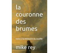 la couronne des brumes: tome 2 la mémoire du souffle