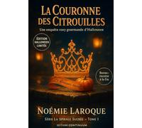 La couronne des citrouilles: Cosy mystery gourmand où, à Saint-Plume, la Couronne en sucre soufflé s’évapore en pleine fête des Citrouilles.