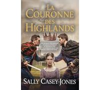 La Couronne des Highlands: Un Roman Historique d'Amour Interdit et de Rivalités Claniques dans les Highlands d'Écosse