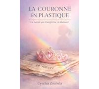 La couronne en plastique: La parole qui transforme en diamant