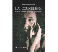 La courtilière: Psychodrame d'une vie ordinaire