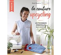La couture upcycling : les techniques essentielles en 10 modèles (Premiers pas)