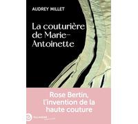 La couturière de Marie-Antoinette: Rose Bertin, l'invention de la haute couture