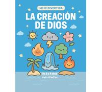 La creación de Dios: Libro cristiano para colorear | Actividades sobre lo que Dios creó | Serie Mi Fe Creativa - Volumen 2