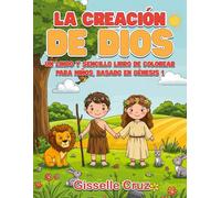La Creación de Dios: Un lindo y sencillo libro cristiano de colorear para niños basado en Génesis 1