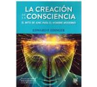 La Creación De La Consciencia. El Mito De Jung Para El Hombre Moderno.