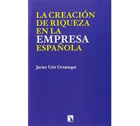 La Creación De Riqueza En La Empresa Española (INVESTIGACION Y DEBATE)