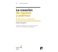 La creación de riqueza y pobreza: Neoliberalismo y desigualdad: 7 (Economía inclusiva)