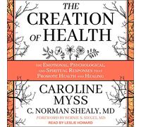 La creación de salud: las respuestas emocionales, psicológicas y espirituales que promueven la salud y la curación