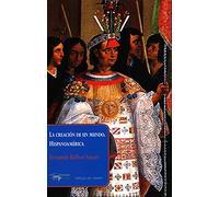 La creación de un mundo. Hispanoamérica: 28 (Papeles del tiempo)