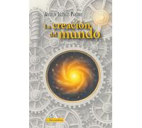 La creación del mundo. Contada por un anciano, testigo presencial. Epopeya lírica en cuatro cantos, un interludio y un apéndice (BAC NARRATIVA)