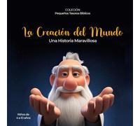 La Creación del Mundo - Una Historia Maravillosa: Colección Pequeños Tesoros Bíblicos Vol. 1