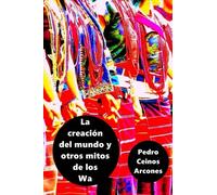 La creacion del mundo y otros mitos de los Wa