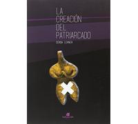 La creación del patriarcado (SIN COLECCION)