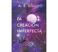 La Creación Imperfecta (Horizontes Infinitos)