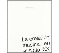 La creación musical en el siglo XXI (Cuadernos de la cátedra Jorge Oteiza)