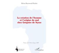 La création de l’homme et l’origine du mal chez Grégoire de Nysse (Emergences Africaines)
