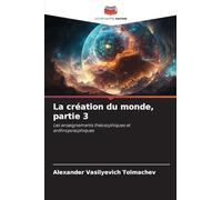 La création du monde, partie 3: Les enseignements théosophiques et anthroposophiques