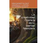 La creatividad Cósmica es tu libertad financiera
