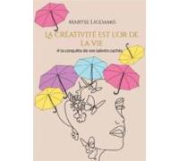La Créativité Est Lor De La Vie (ebook)