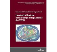 La créativité lexicale dans le temps de la pandémie du COVID: 14 (Studien Zur Translation Und Interkulturellen Kommunikation I)