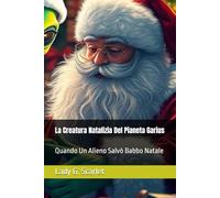 La Creatura Natalizia Del Pianeta Garius: Quando Un Alieno Salvò Babbo Natale
